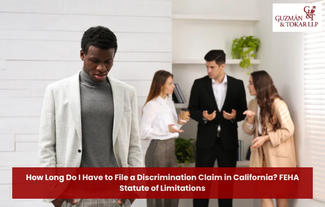 How Long Do I Have to File a Discrimination Claim in California? FEHA Statute of Limitations